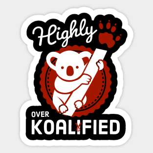 Highly OverKoalified Sticker